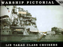 Warship Pictorial No. 30 - IJN Takao Class Cruisers