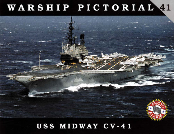 Warship Pictorial, No. 41: USS Midway CV-41