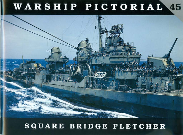 Warship Pictorial 45 - Square Bridge Fletchers