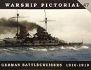 Warship Pictorial 47 - German Battlecruisers 1910-1919