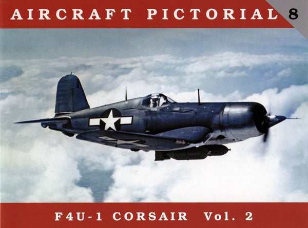 Aircraft Pictorial F4U-1 Corsair Vol.2 Reference Book #8 [Paperback] Dana Bell