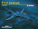 SS10268 - Squadron Signal Book - F-111 Aardvark In Action