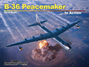 Squadron Signal Book - B-36 Peacemaker In Action