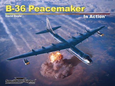 Squadron Signal Book - B-36 Peacemaker In Action
