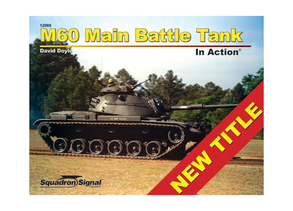 SS12060 - Squadron Signal M60 Main Battle Tank In Action