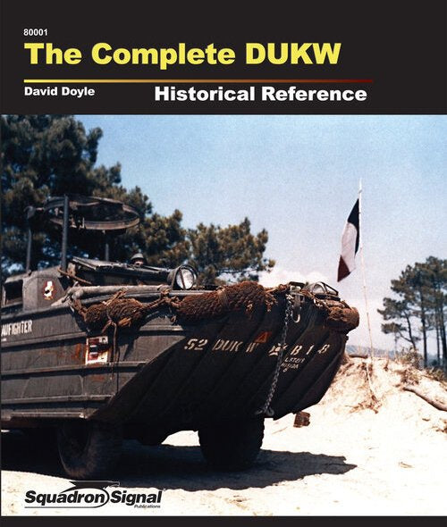 SS80001 - Squadron Signal The Complete DUKW Historical Reference