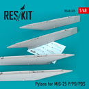 Reskit Pylons for MiG-25  P/PD/PDS (1/48)